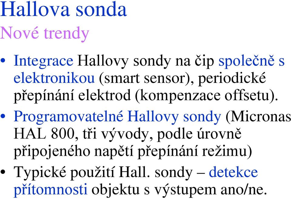 Programovatelné Hallovy sondy (Micronas HAL 800, tři vývody, podle úrovně