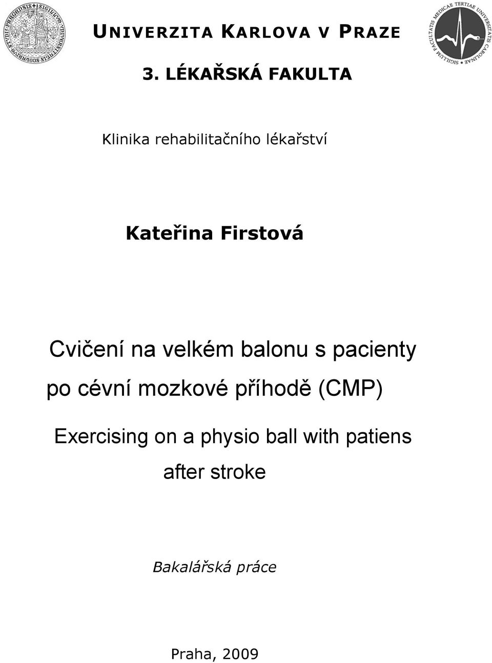 Firstová Cvičení na velkém balonu s pacienty po cévní mozkové