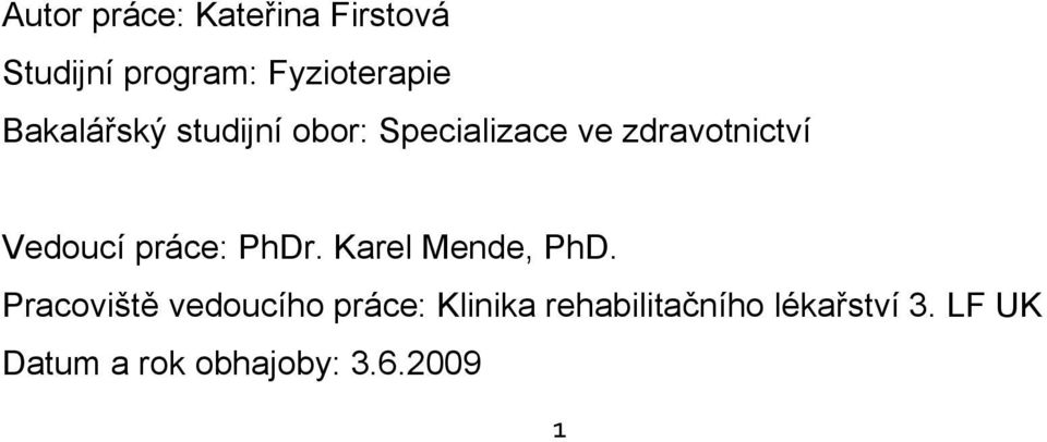 práce: PhDr. Karel Mende, PhD.