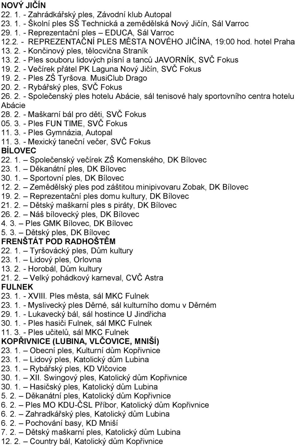 NOVÝ JIČÍN Zahrádkářský ples, Závodní klub Autopal Školní ples SŠ Technická  a zemědělská Nový Jičín, Sál Varroc - PDF Stažení zdarma