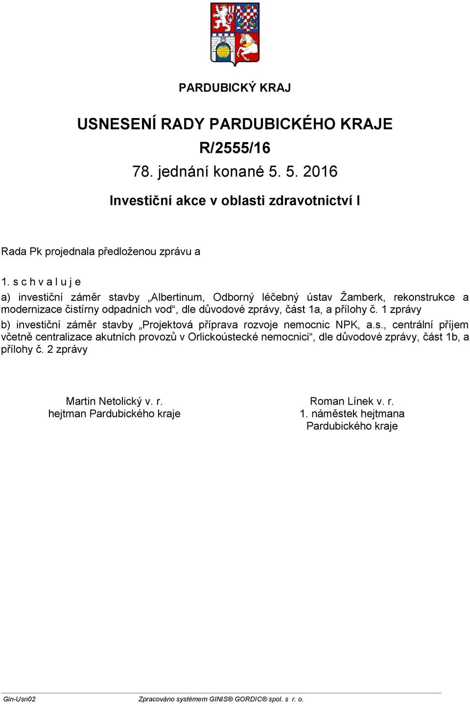 modernizace čistírny odpadních vod, dle důvodové zprávy, část 1a, a přílohy č.