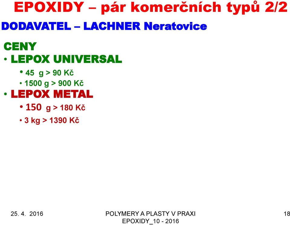 LEPOX UNIVERSAL 45 g > 90 Kč 1500 g >