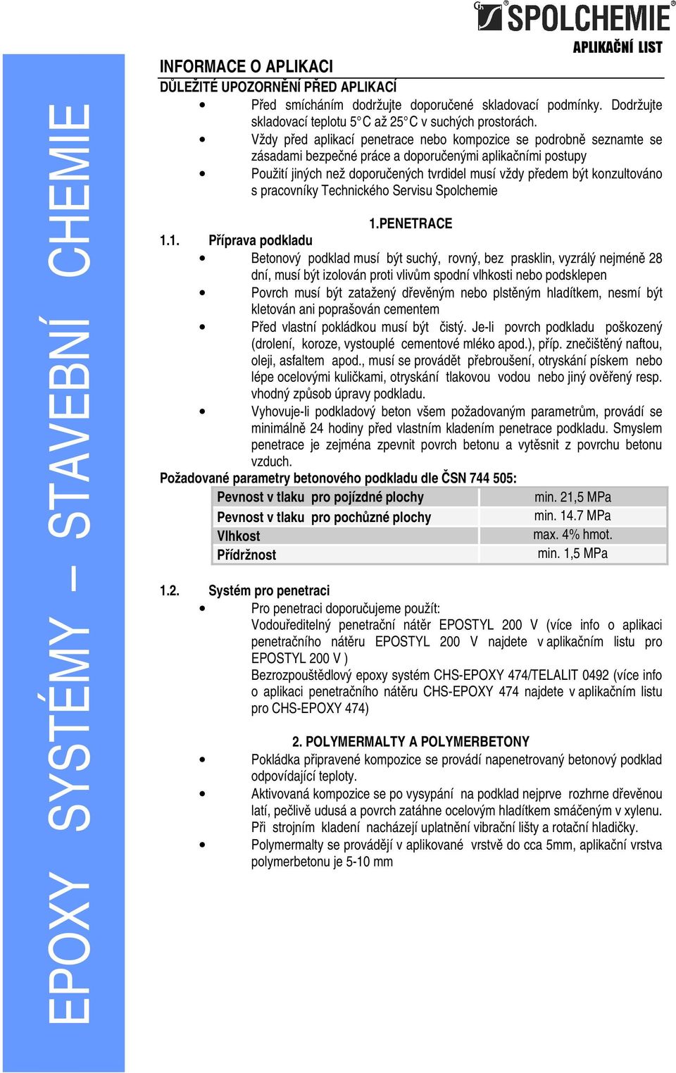 konzultováno s pracovníky Technického Servisu Spolchemie 1.