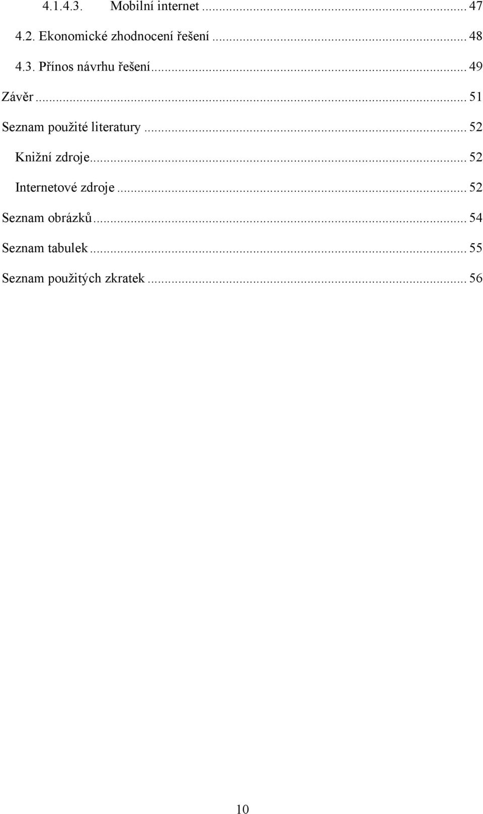 .. 51 Seznam použité literatury... 52 Knižní zdroje.