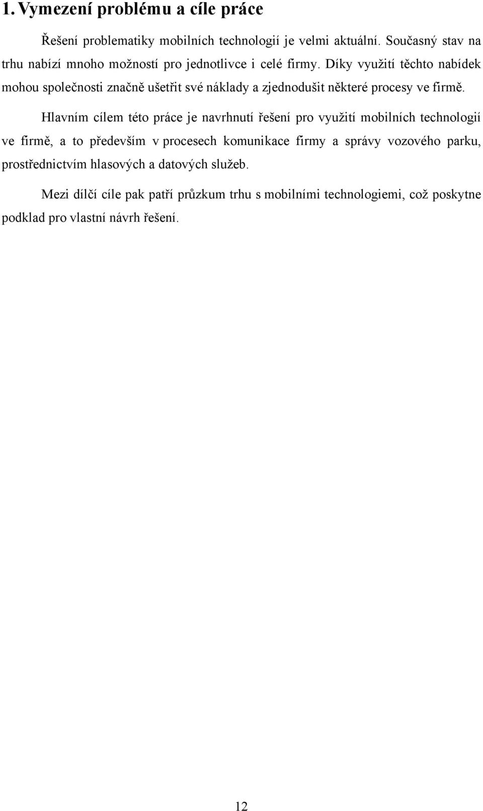 Díky využití těchto nabídek mohou společnosti značně ušetřit své náklady a zjednodušit některé procesy ve firmě.