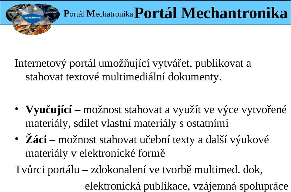 Vyučující možnost stahovat a využít ve výce vytvořené materiály, sdílet vlastní materiály s