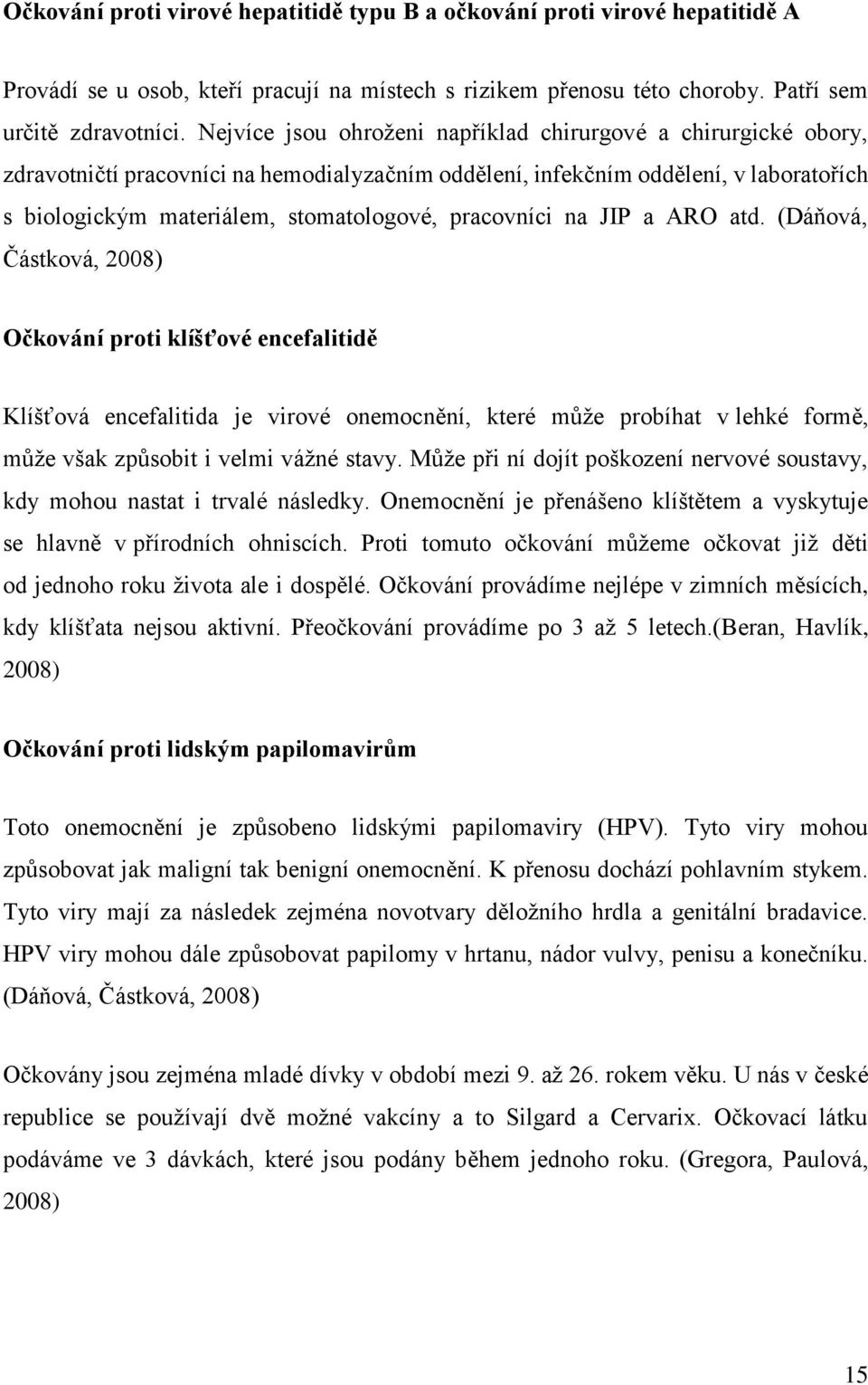 pracovníci na JIP a ARO atd.
