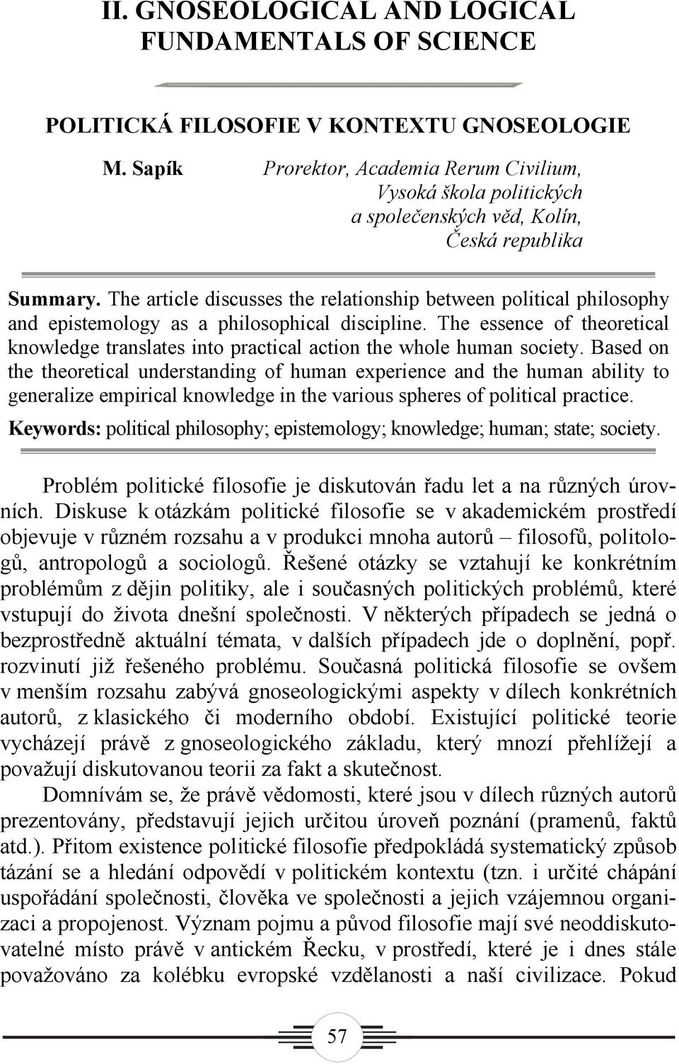 The article discusses the relationship between political philosophy and epistemology as a philosophical discipline.