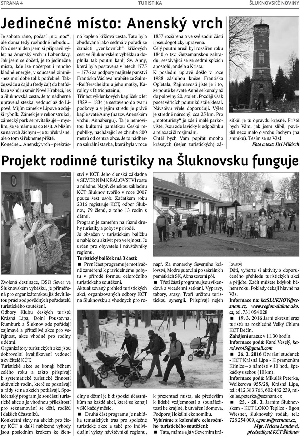 Takže sváču a čajdu (tedy čaj) do batůžku a vzhůru směr Nové Hraběcí, les a Šluknovská cesta. Je to nádherně upravená stezka, vedoucí až do Lipové. Míjím zámek v Lipové a zdejší rybník.