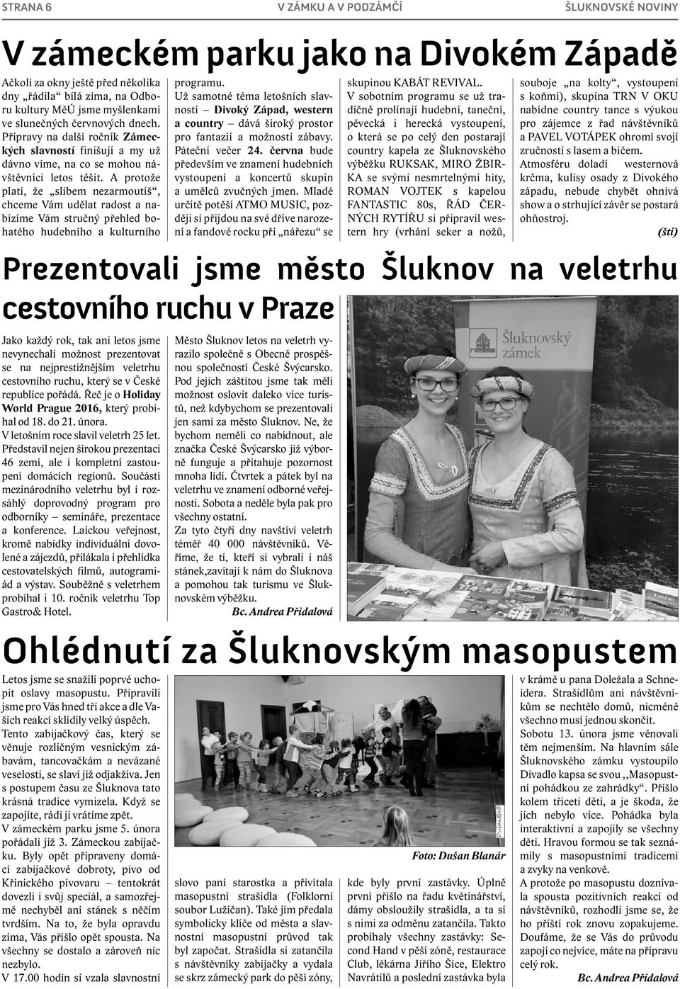 Součástí mezinárodního veletrhu byl i rozsáhlý doprovodný program pro odborníky semináře, prezentace a konference.