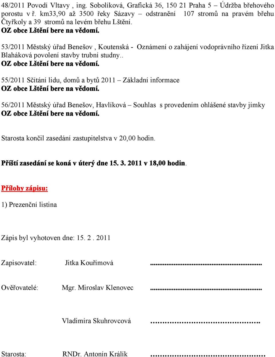 53/2011 Městský úřad Benešov, Koutenská - Oznámení o zahájení vodoprávního řízení Jitka Blaháková povolení stavby trubní studny.