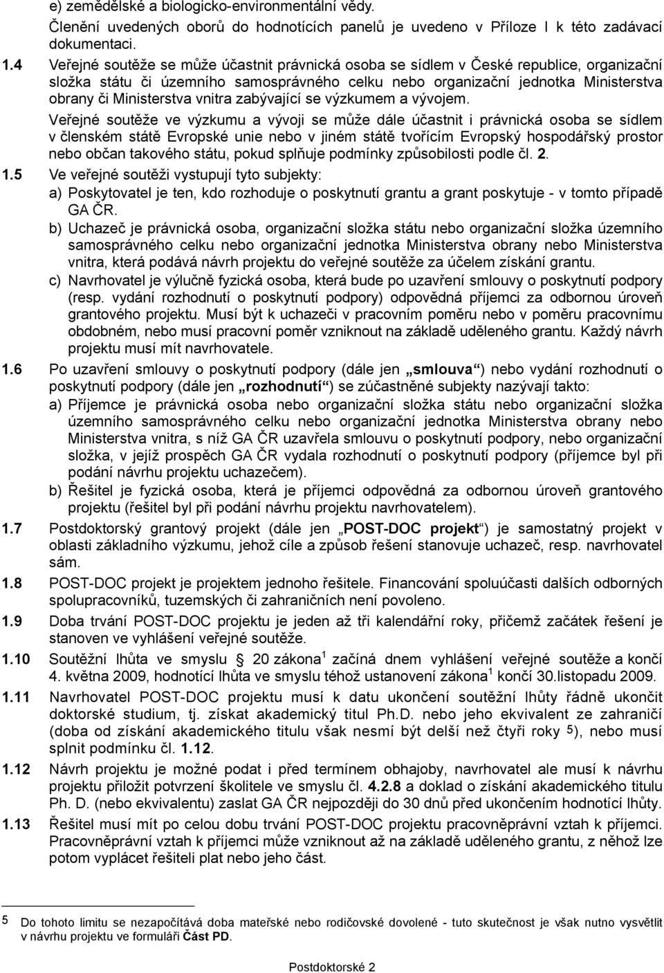 vnitra zabývající se výzkumem a vývojem.