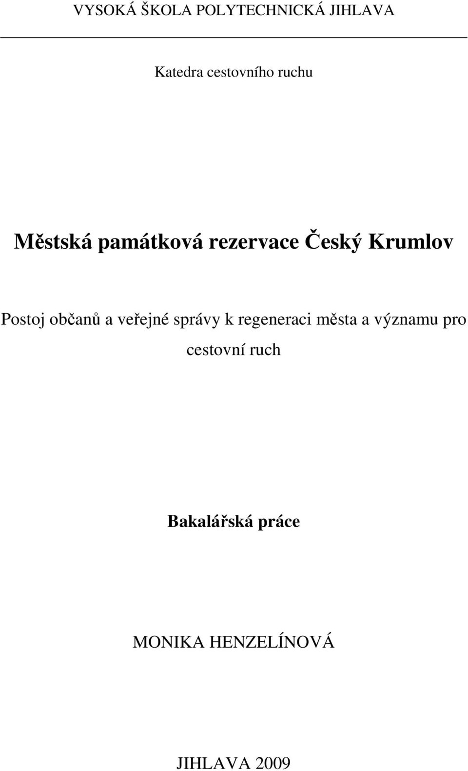 občanů a veřejné správy k regeneraci města a významu pro