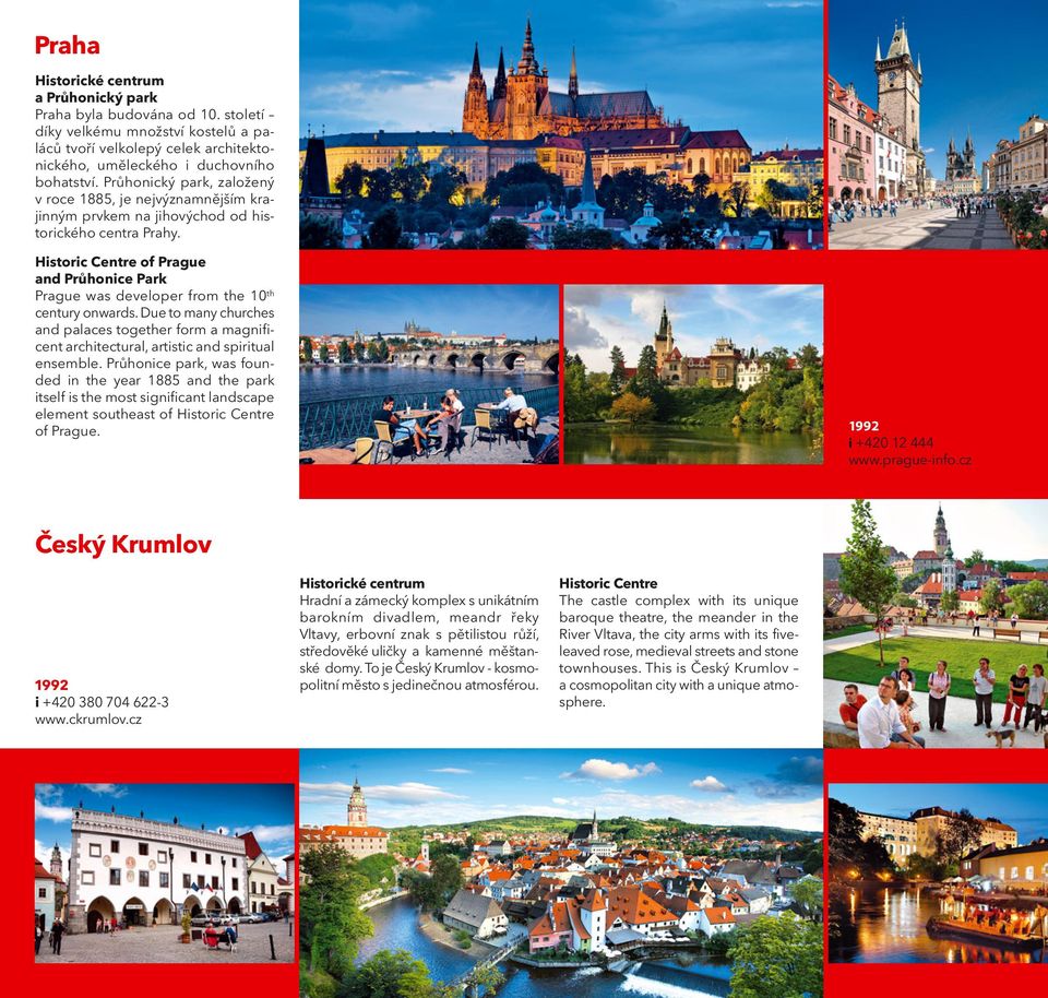 Historic Centre of Prague and Průhonice Park Prague was developer from the 10 th century onwards.