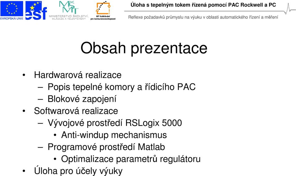 prostředí RSLogix 5000 Anti-windup mechanismus Programové