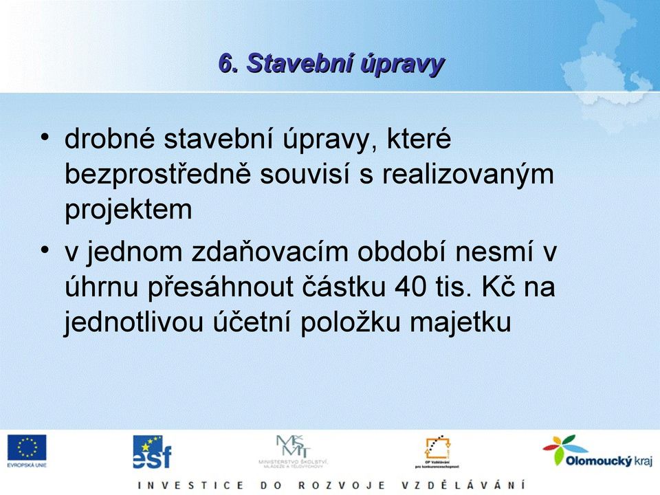 jednom zdaňovacím období nesmí v úhrnu přesáhnout
