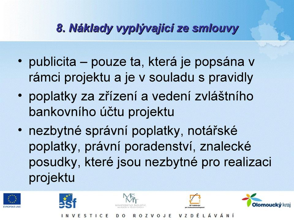 zvláštního bankovního účtu projektu nezbytné správní poplatky, notářské