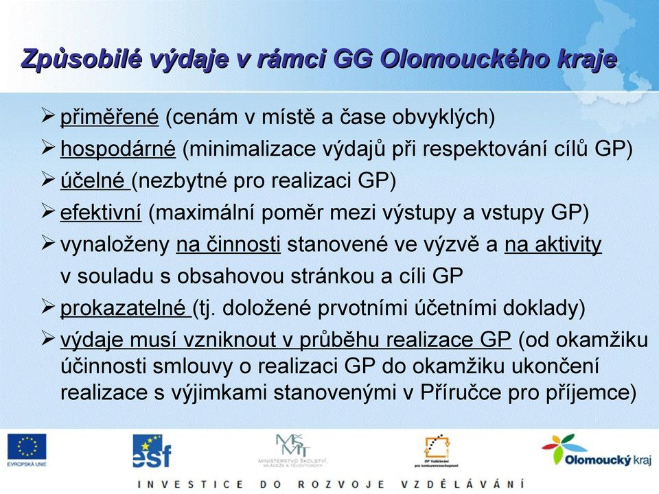 a na aktivity v souladu s obsahovou stránkou a cíli GP prokazatelné (tj.