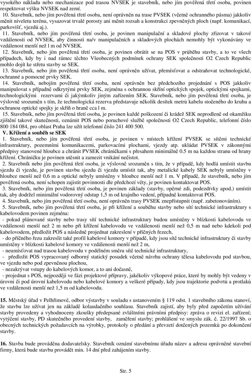 ploch (např. komunikací, parkovišť, vjezdů aj.). 11.