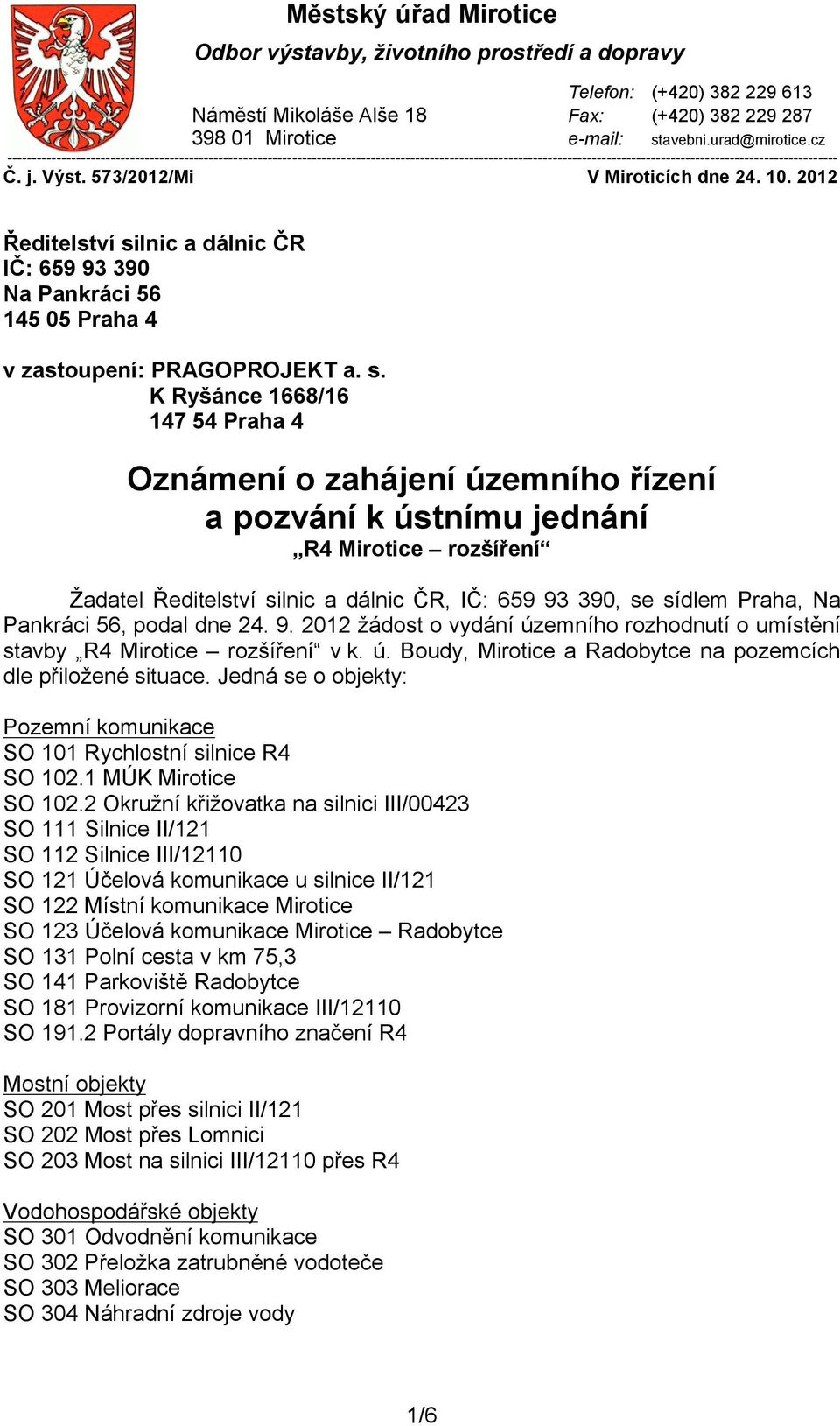 573/2012/Mi V Miroticích dne 24. 10. 2012 Ředitelství si