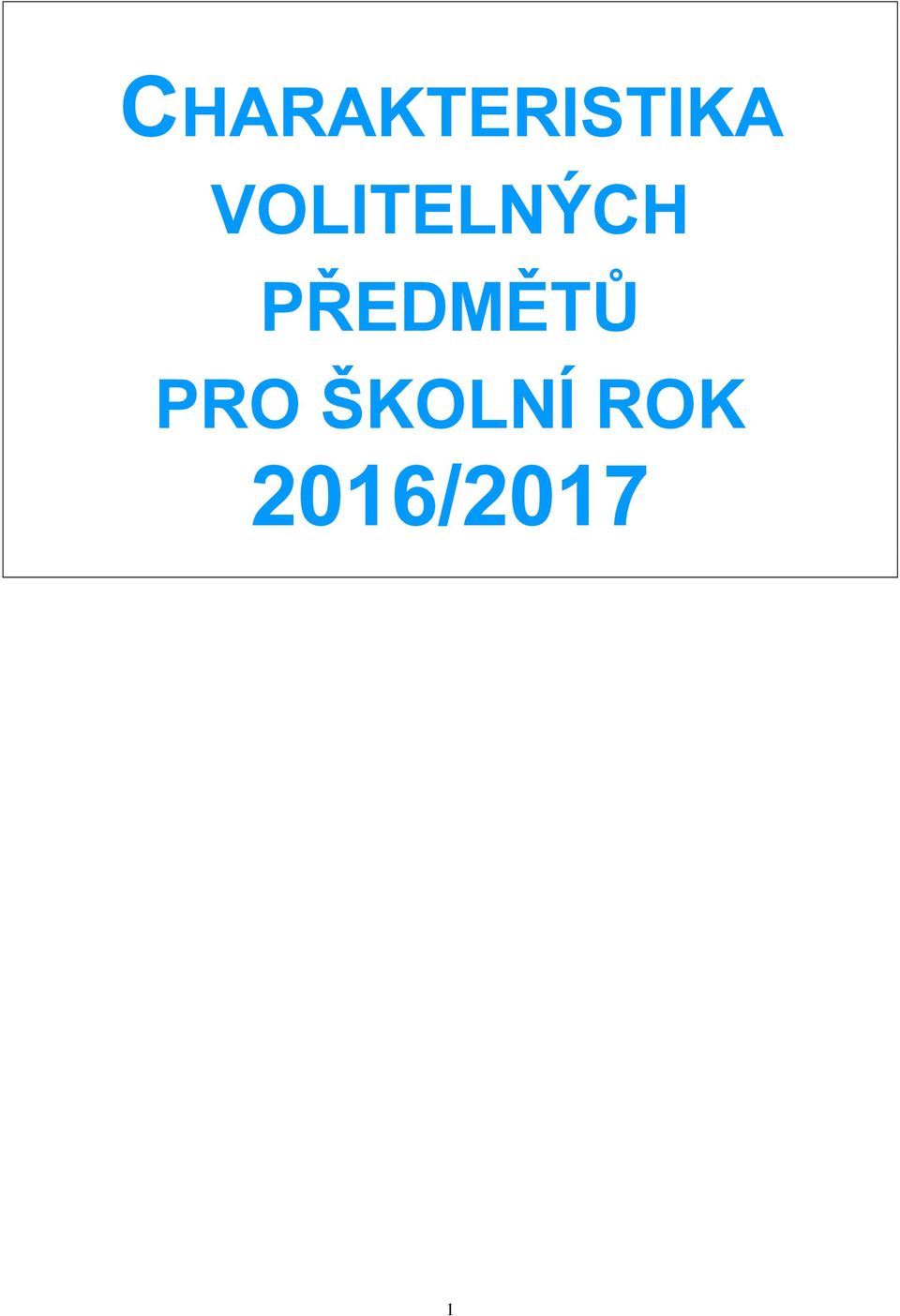 PŘEDMĚTŮ PRO