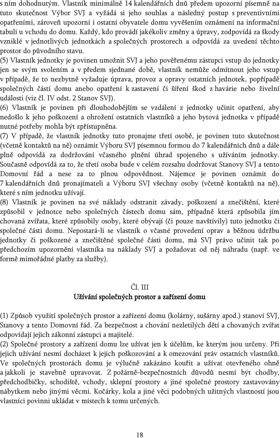 domu vyvěšením oznámení na informační tabuli u vchodu do domu.