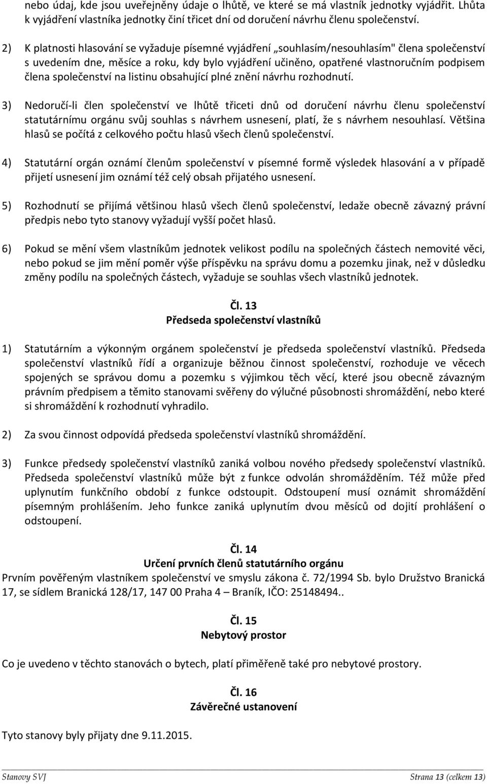 společenství na listinu obsahující plné znění návrhu rozhodnutí.