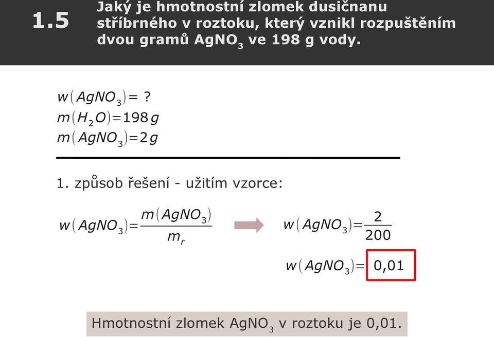 m(h 2 O)=198 g m( AgNO 3 )=2g 1.