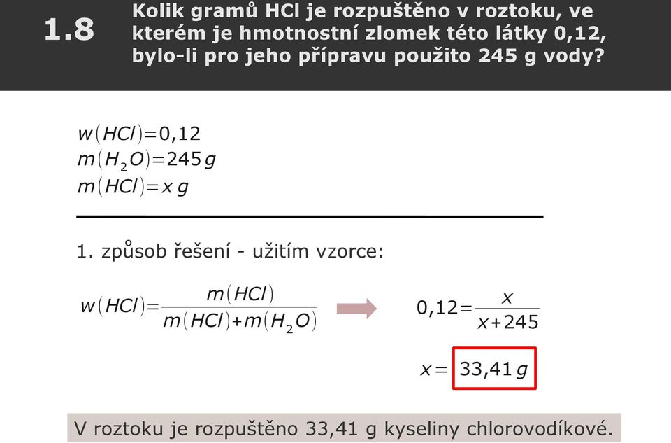w(hcl)=0,12 m(h 2 O)=245 g m(hcl)=x g 1.