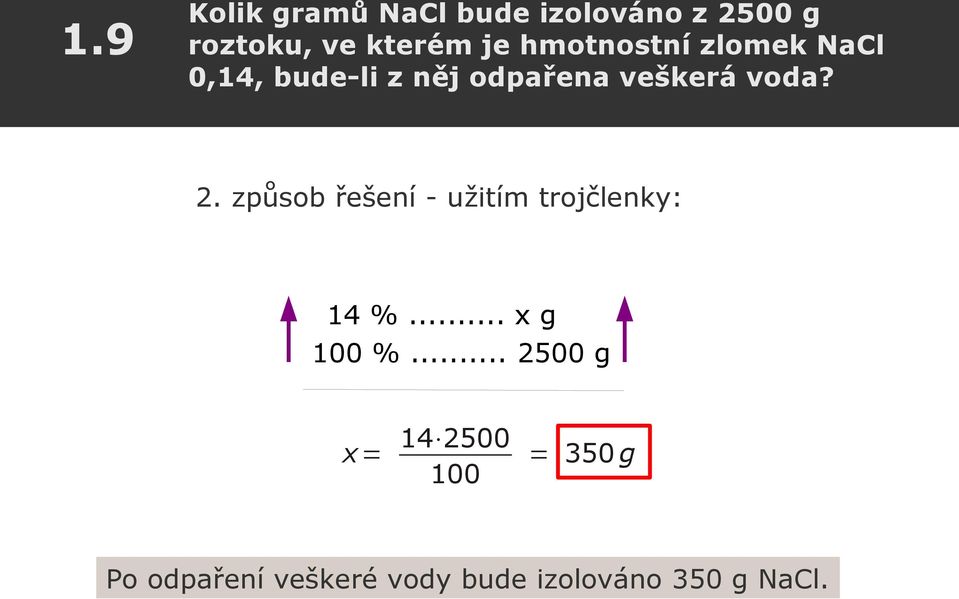 způsob řešení - užitím trojčlenky: 14 %... x g 100 %.