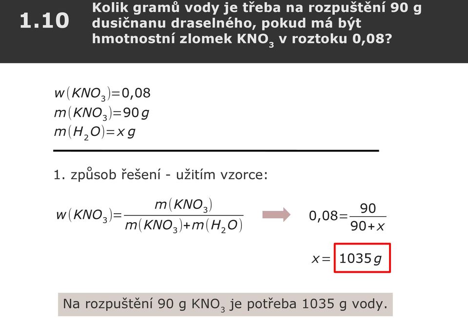 w(kno 3 )=0,08 m(kno 3 )=90 g m(h 2 O)=x g 1.