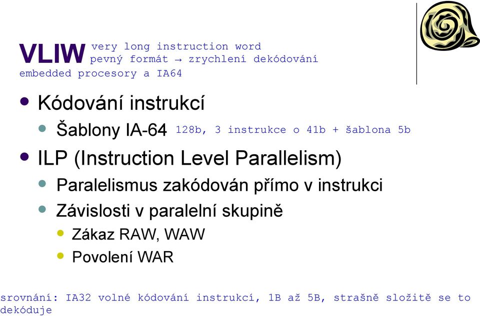 Paralelismus zakódován přímo v instrukci