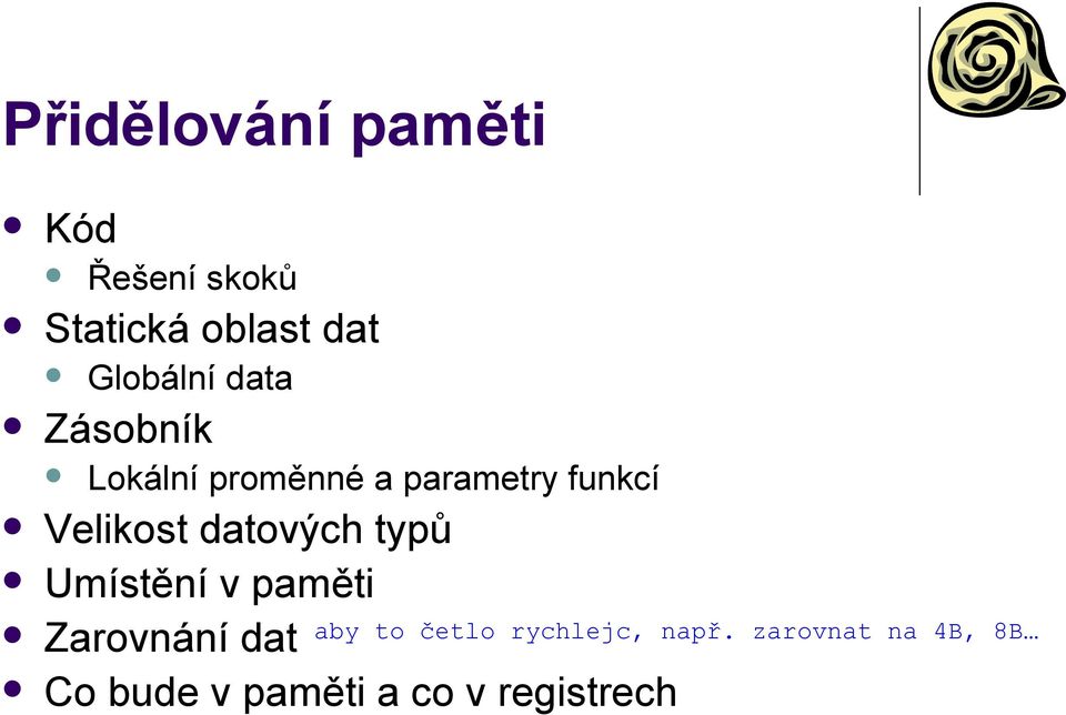 a parametry funkcí Velikost datových typů Umístění