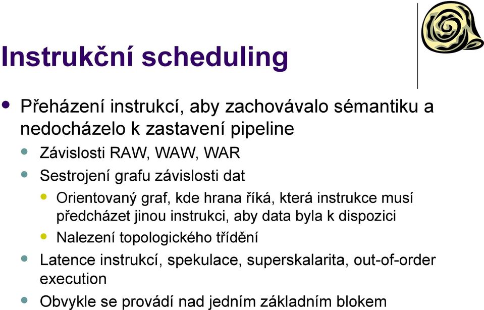 instrukce musí předcházet jinou instrukci, aby data byla k dispozici Nalezení topologického třídění