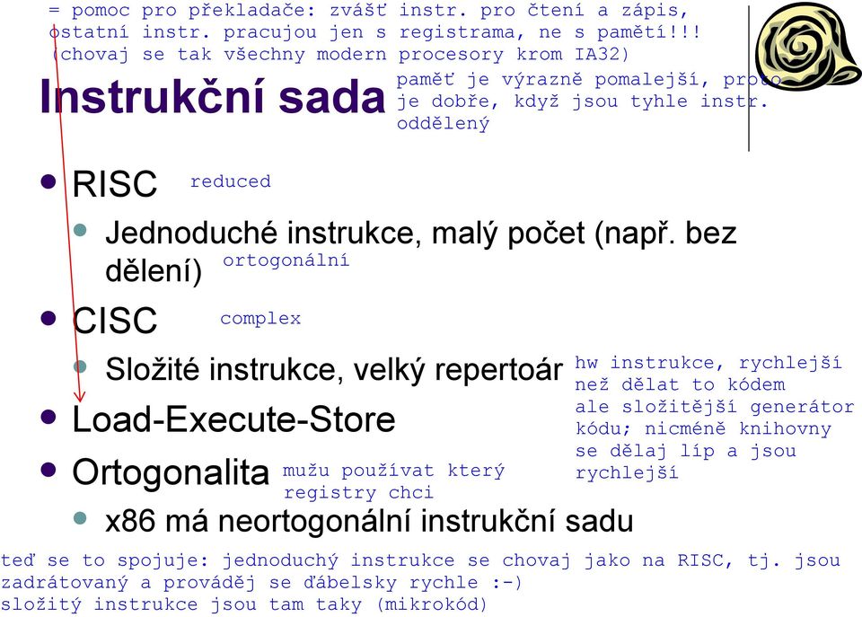 bez dělení) Složité instrukce, velký