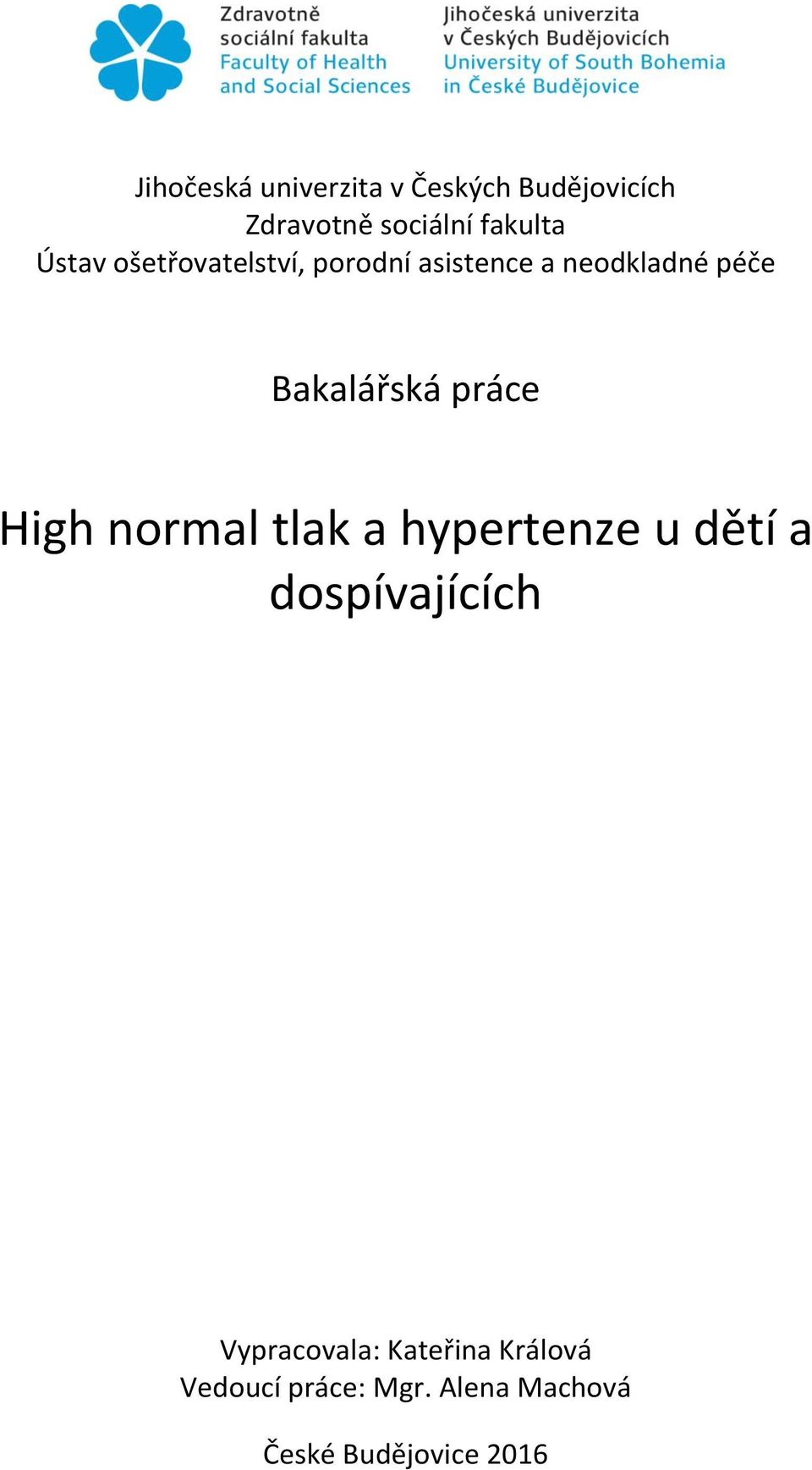 práce High normal tlak a hypertenze u dětí a dospívajících Vypracovala: