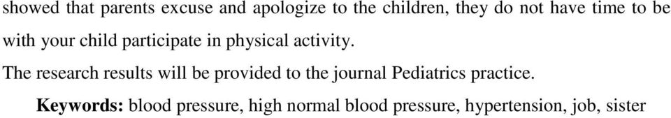 The research results will be provided to the journal Pediatrics practice.