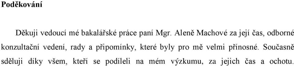 připomínky, které byly pro mě velmi přínosné.