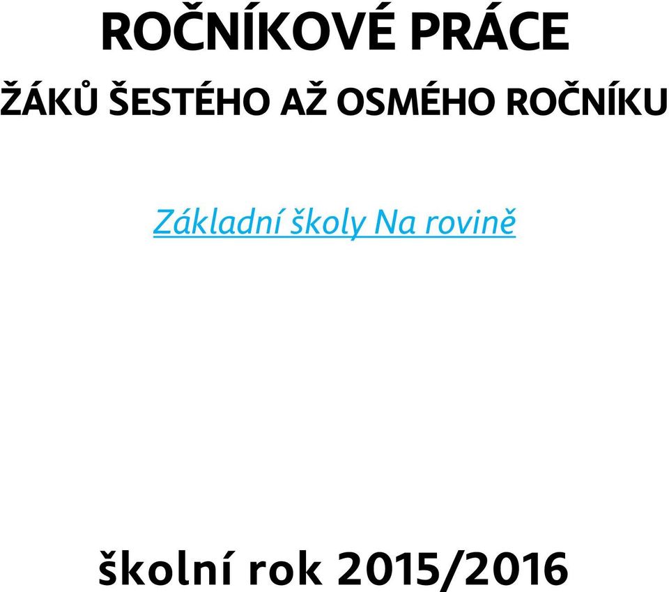 ROČNÍKU Základní školy