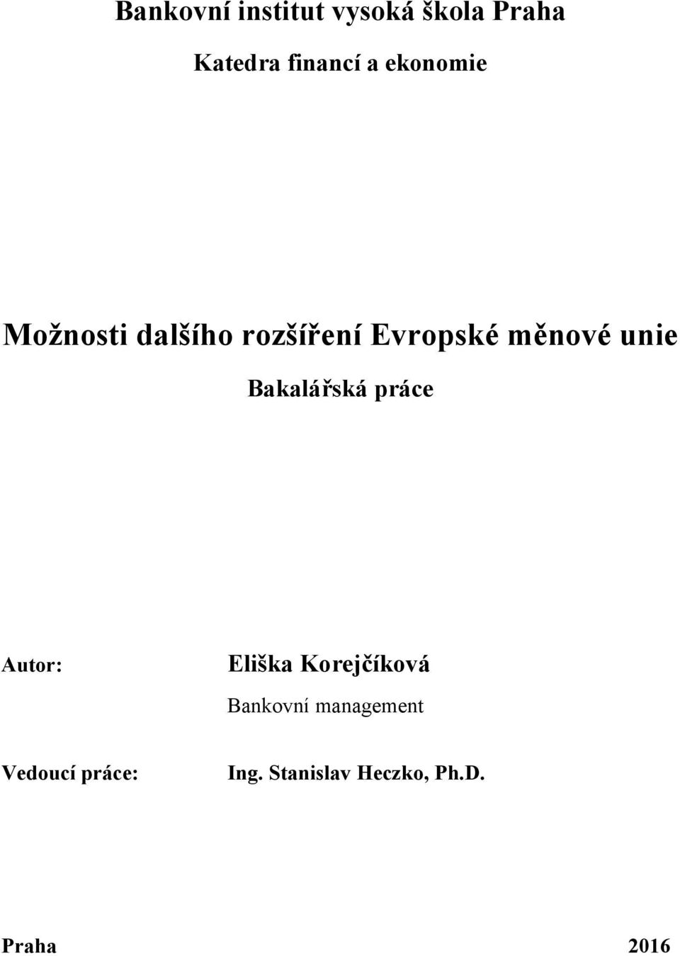 Bakalářská práce Autor: Eliška Korejčíková Bankovní