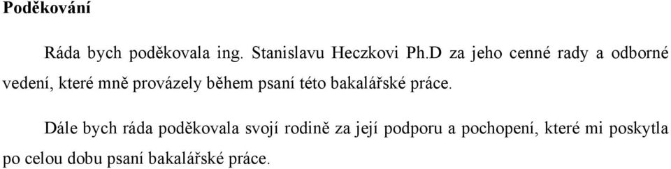 psaní této bakalářské práce.