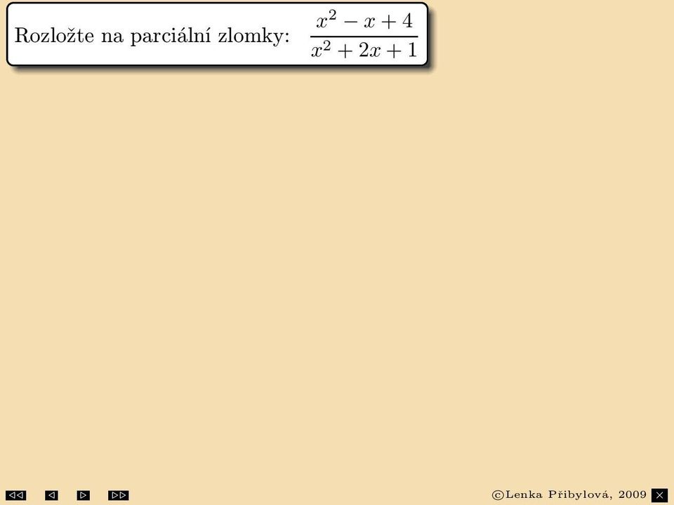 + 1) 2 3 + 3 = A( + 1) + B = 1 : 6 = B 0 : 3 = A + B