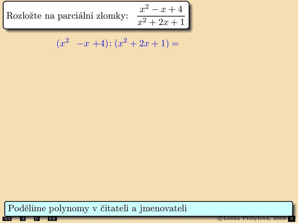 1) + B = 1 : 6 = B 0 : 3 = A + B = A + 6 A = 3 2 + 4 2 + 2 + 1