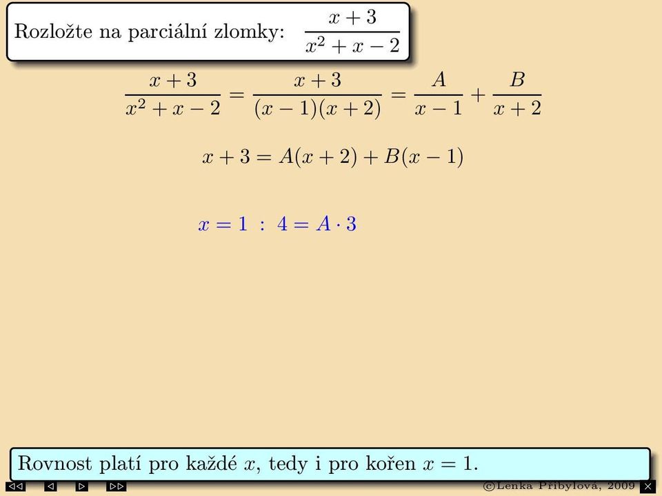 3 = 2 : 1 = B 3 B = 1 3 + 3 2 + 2 = 4 3( 1) 1