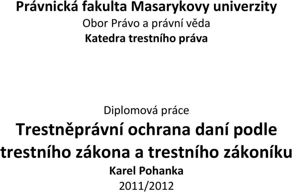 Diplomová práce Trestněprávní ochrana daní podle