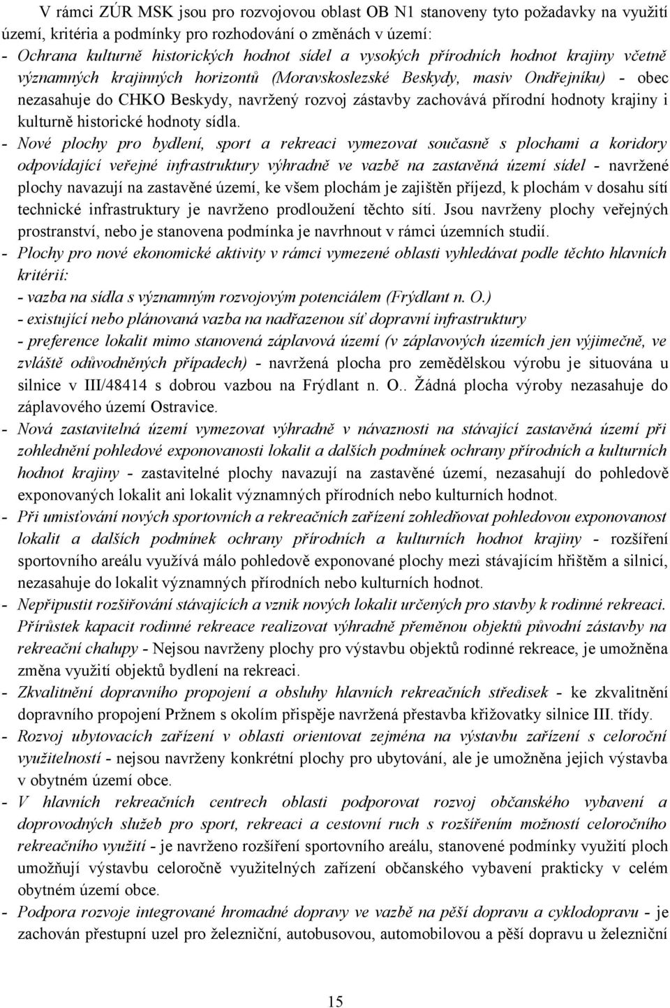 hodnoty krajiny i kulturně historické hodnoty sídla.