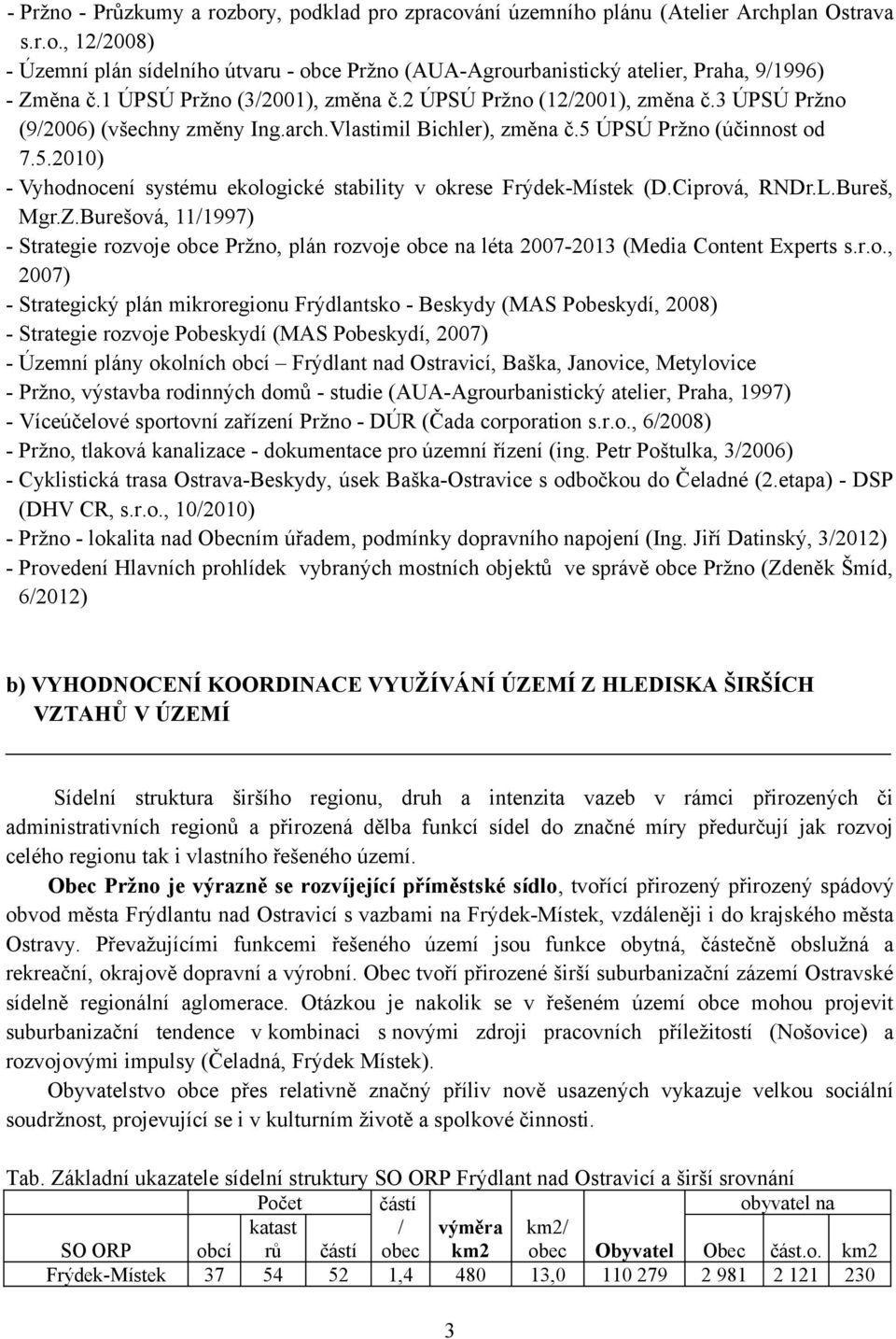 ÚPSÚ Pržno (účinnost od 7.5.2010) - Vyhodnocení systému ekologické stability v okrese Frýdek-Místek (D.Ciprová, RNDr.L.Bureš, Mgr.Z.