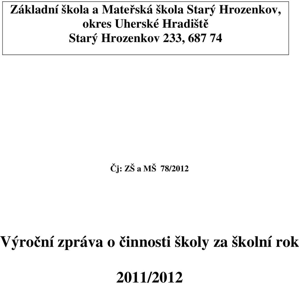 Hrozenkov 233, 687 74 Čj: ZŠ a MŠ 78/2012