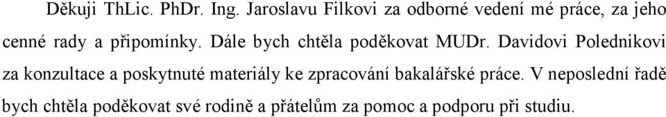 Dále bych chtěla poděkovat MUDr.