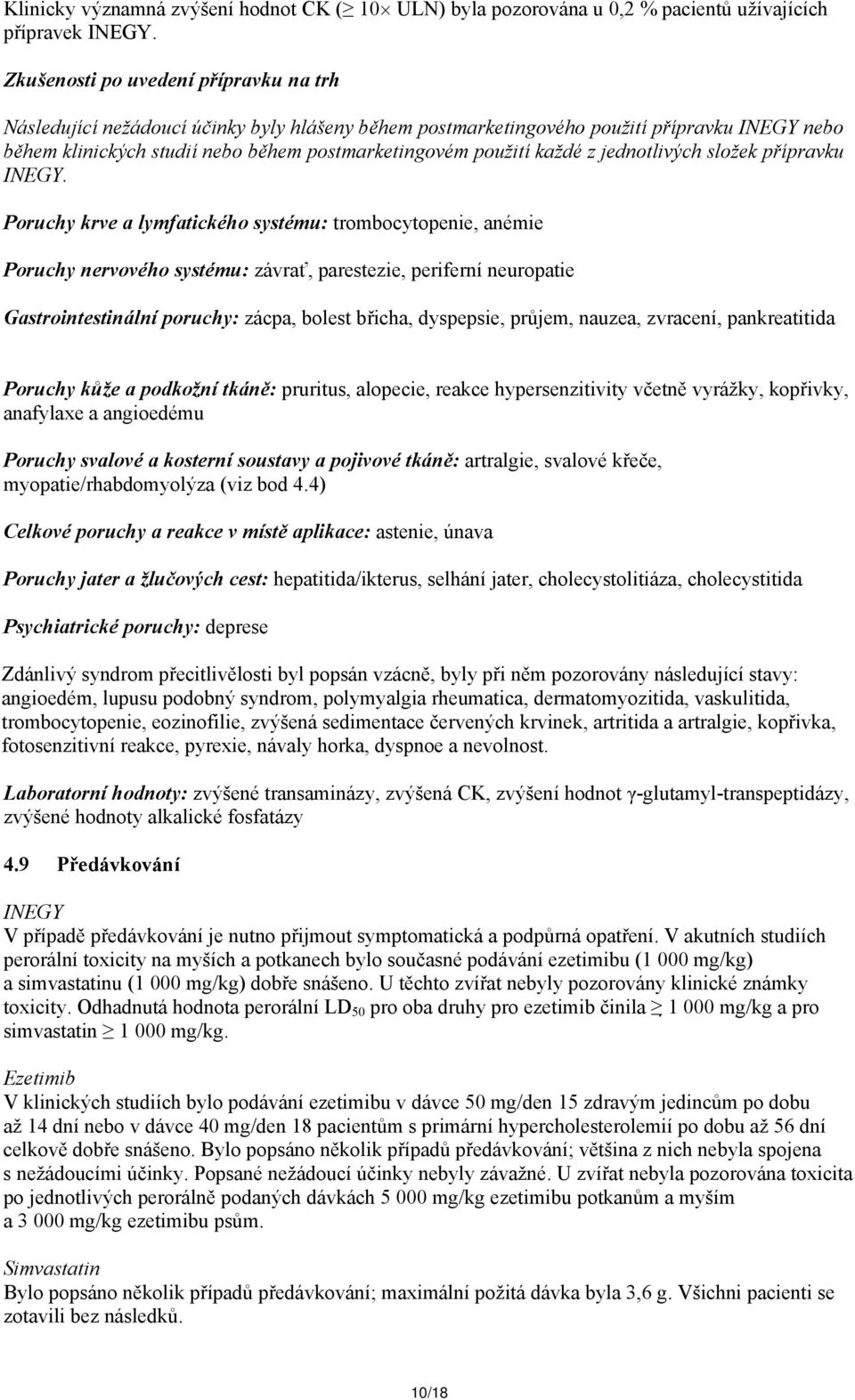 každé z jednotlivých složek přípravku INEGY.